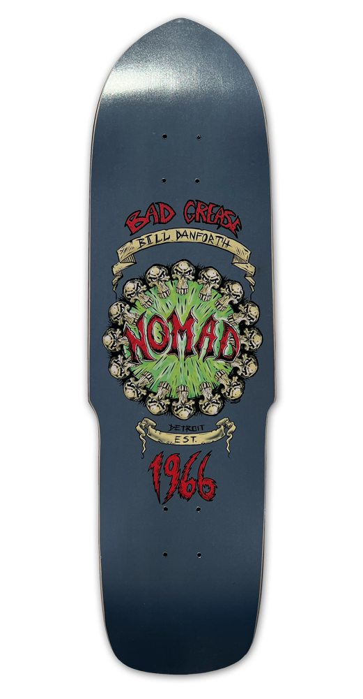 Bill Danforth - Nomad slick bottom stinger skateboard | Bad Grease Inc